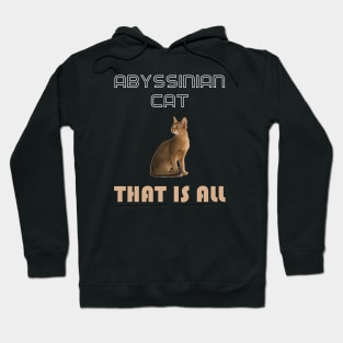 Abyssinian Cat That is All Hoodie